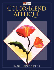 Title: Color-Blend Applique Print On Demand Edition, Author: Jane Townswick