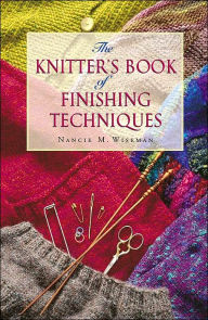 Title: The Knitter's Book of Finishing Techniques, Author: Nancie M. Wiseman