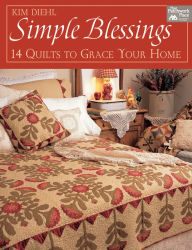 Title: Simple Blessings: 14 Quilts to Grace Your Home, Author: Kim Diehl