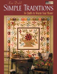 Title: Simple Traditions: 14 Quilts to Warm Your Home, Author: Kim Diehl