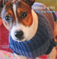 Title: Simple Gifts for Dog Lovers, Author: Catherine Tough