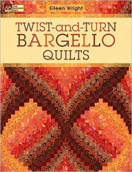 Twist-and-Turn Bargello Quilts