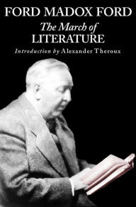 Title: The March of Literature: From Confucius' Day to Our Own, Author: Ford Madox Ford