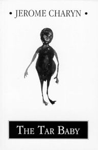 Title: Tar Baby, Author: Jerome Charyn