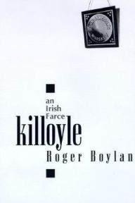 Title: Killoyle: An Irish Farce, Author: Roger Boylan