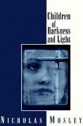 Title: Children of Darkness and Light, Author: Nicholas Mosley