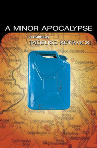 Title: A Minor Apocalypse, Author: Tadeusz Konwicki