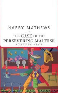 Title: The Case of the Persevering Maltese: Collected Essays, Author: Harry Mathews