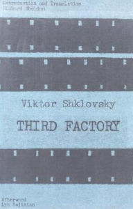 Title: Third Factory, Author: Viktor Shklovsky