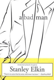 Title: A Bad Man, Author: Stanley Elkin