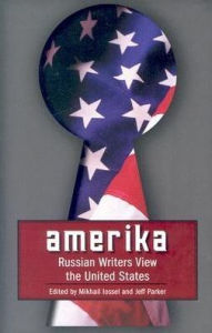 Title: Amerika: Russian Writers View the United States, Author: Mikhail Lossel