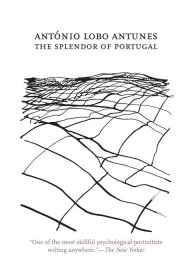 Title: The Splendor of Portugal, Author: Antonio Lobo Antunes