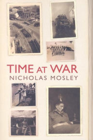 Title: Time at War, Author: Nicholas Mosley