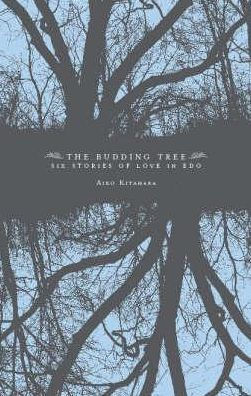 The Budding Tree: Six Stories of Love in Edo