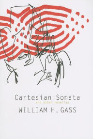 Title: Cartesian Sonata and Other Novellas, Author: William H. Gass