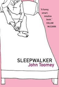 Title: Sleepwalker, Author: John Toomey