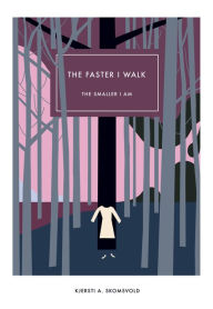 Title: The Faster I Walk, the Smaller I Am, Author: Kjersti A Skomsvold