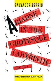 Title: Ariadne in the Grotesque Labyrinth, Author: Salvador Espriu