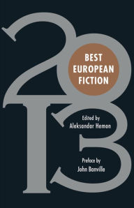 Title: Best European Fiction 2013, Author: Aleksandar Hemon