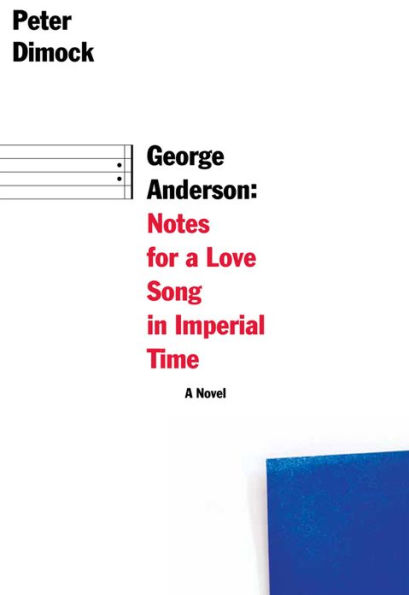 George Anderson: Notes for a Love Song Imperial Time