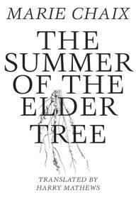 Title: Summer of the Elder Tree, Author: Marie Chaix