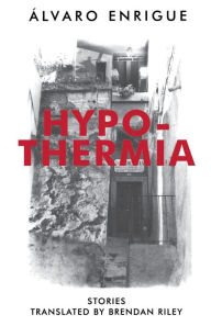 Title: Hypothermia, Author: Álvaro Enrigue
