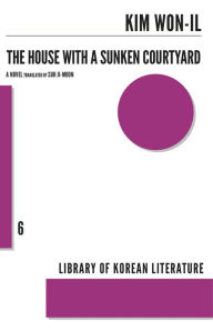 Title: The House with a Sunken Courtyard, Author: Kim Won-il