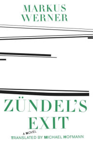 Title: Zundel's Exit, Author: Markus Werner