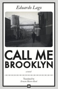 Title: Call Me Brooklyn, Author: Eduardo Lago