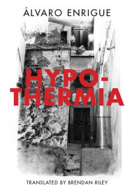 Title: Hypothermia, Author: Álvaro Enrigue