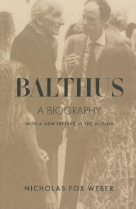 Title: Balthus: A Biography, Author: Nicholas Fox Weber