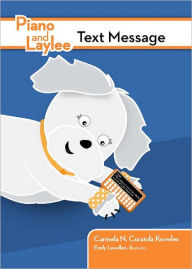 Title: Piano and Laylee Text Message, Author: Carmela N. Curatola Knowles