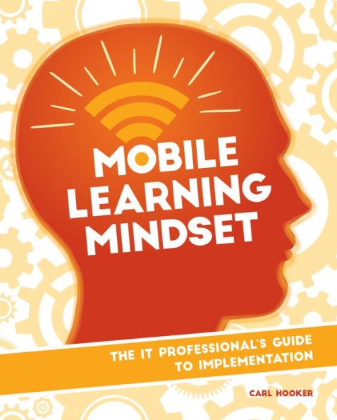 Mobile Learning Mindset: The IT Professional's Guide to Implementation