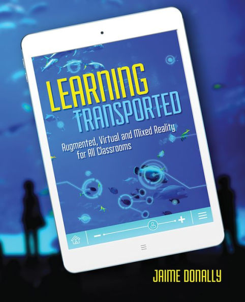 Learning Transported: Augmented, Virtual and Mixed Reality for All Classrooms