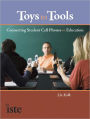 Toys to Tools: Connecting Student Cell Phones to Education