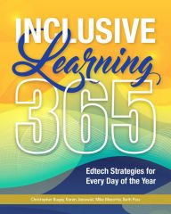 Title: Inclusive Learning 365: Edtech Strategies for Every Day of the Year, Author: Christopher Bugaj