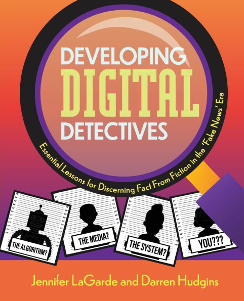 Developing Digital Detectives: Essential Lessons for Discerning Fact from Fiction the 'Fake News' Era