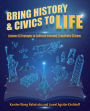 Bring History and Civics to Life: Lessons and Strategies to Cultivate Informed, Empathetic Citizens