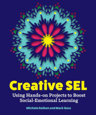 Swedish audiobook free download Creative SEL: Using Hands-On Projects to Boost Social-Emotional Learning by Michele Haiken, Mark Gura, Michele Haiken, Mark Gura