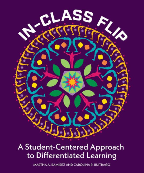 In-Class Flip: A Student-Centered Approach to Differentiated Learning