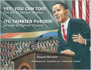 Title: Yes, you can too! The Life of Barack Obama/Tú también puedes! La vida de Barack Obama, Author: Raquel Benatar