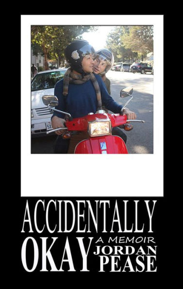 Accidentally Okay, A Memoir