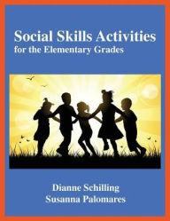 Title: Social Skills Activities: For the Elementary Grades, Author: Dianne Schilling