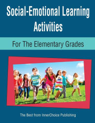 Title: Social-Emotional Learning Activities for the Elementary Grades, Author: Dianne Schilling