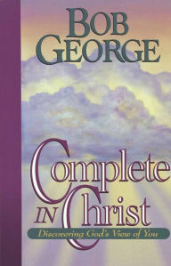 Title: Complete in Christ, Author: Bob George