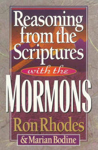 Title: Reasoning from the Scriptures with the Mormons, Author: Ron Rhodes