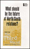 What Should Be the Future of North/South Relations - The Third World