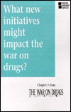 What New Initiatives Might Impact the War on Drugs