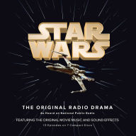 Title: Star Wars Episode IV: A New Hope: The Original Radio Drama As Heard on National Public Radio: Featuring the Original Music and Sound Effects, Author: George Lucas