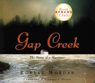 Title: Gap Creek: The Story of a Marriage, Author: Robert Morgan